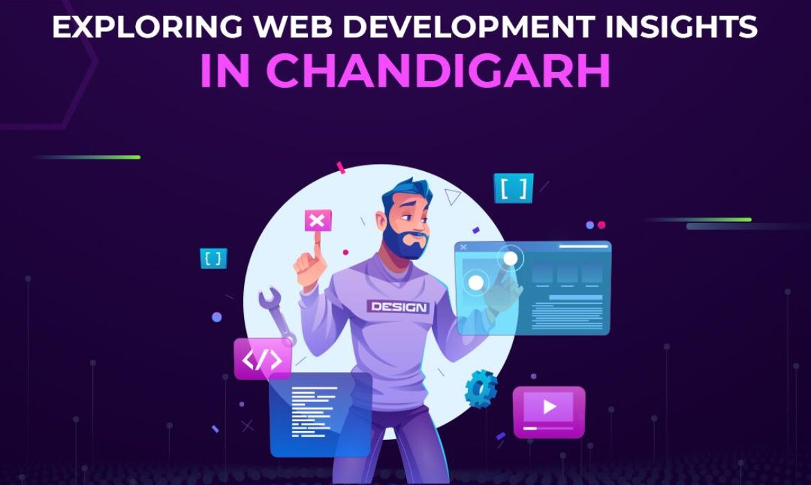 Exploring Web Development Insights in Chandigarh