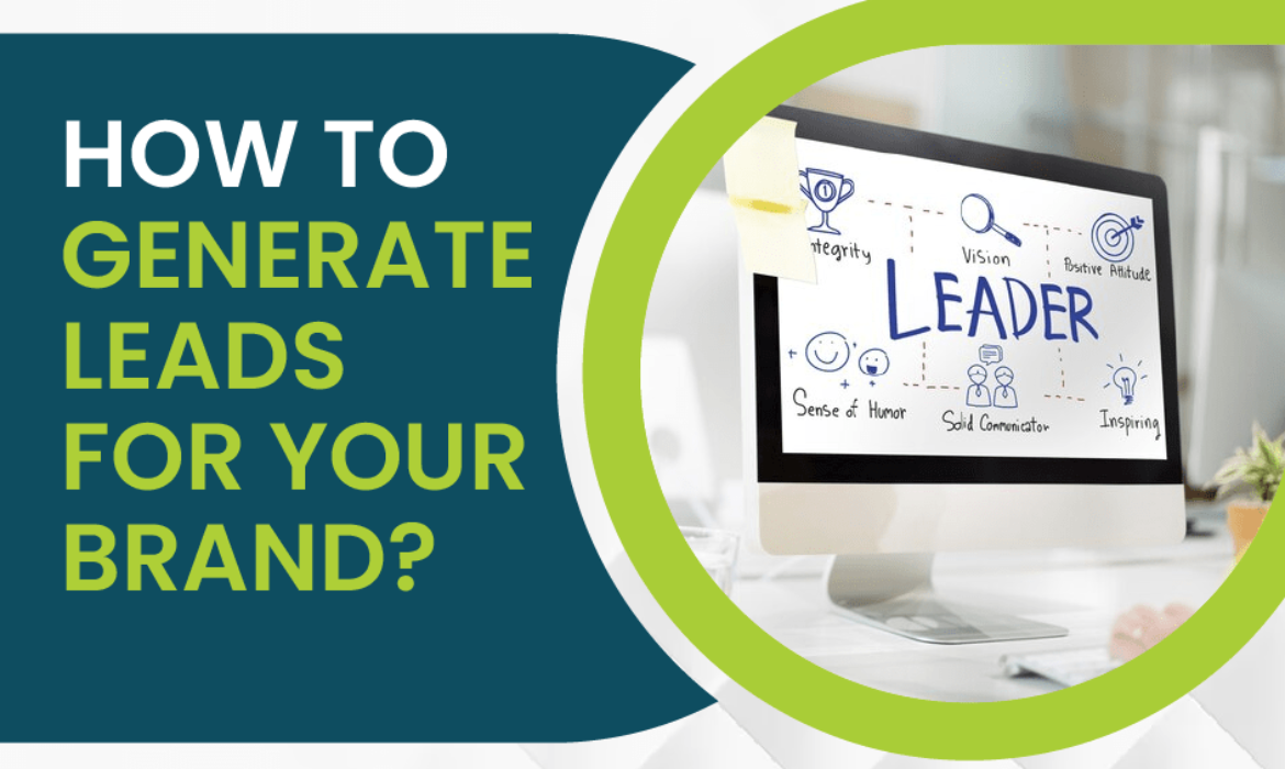 How to Generate Leads for Your Brand?