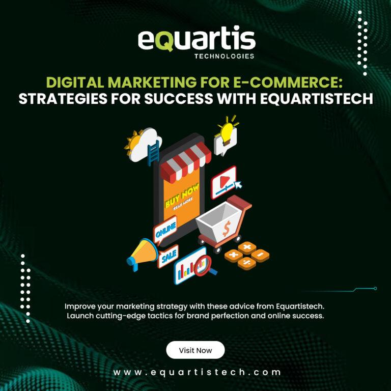 Digital Marketing For E Commerce Strategies With Equartistech