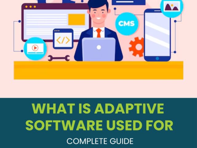 What Is Adaptive Software Used For? | Complete Guide
