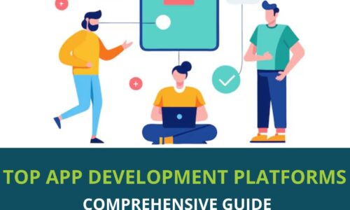 Top App Development Platforms: Comprehensive Guide