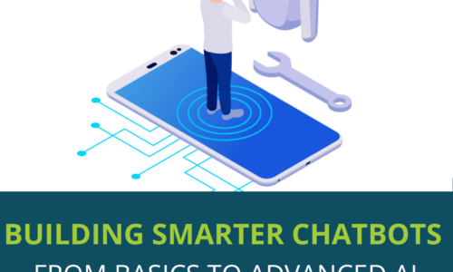 Building Smarter Chatbots: From Basics to Advanced AI